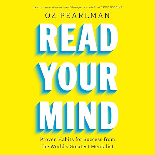 Proven Habits for Success from the World's Greatest Mentalist
