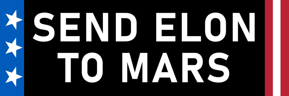 Humorous Send Elon to Mars bumper sticker with patriotic twist.