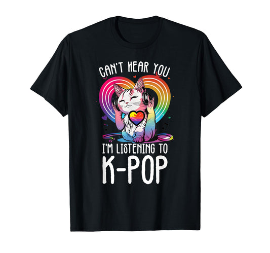 Can't Hear You, I'm Listening to K-Pop