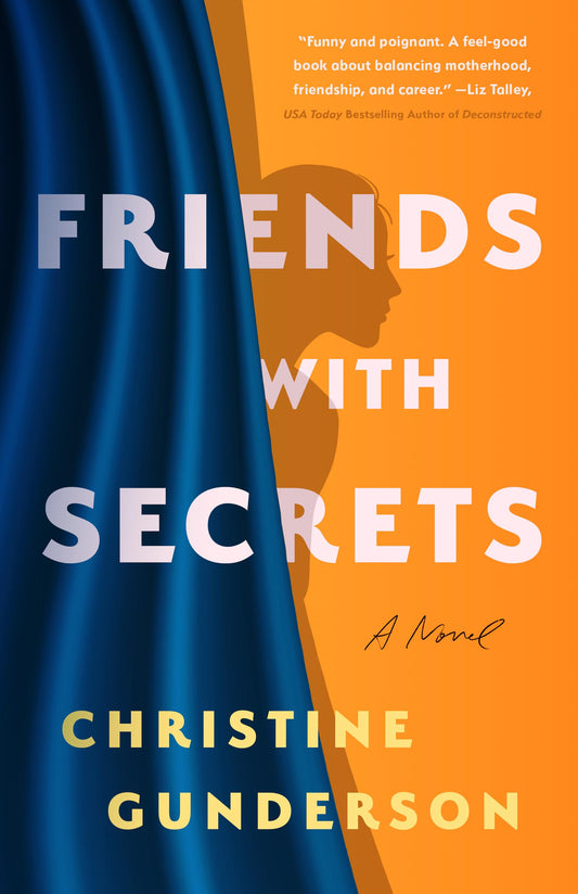 Friends with Secrets: A Novel.