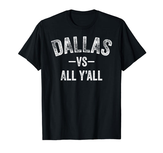 All Sport Trends Men Women - Dallas vs all y'all T-Shirt.