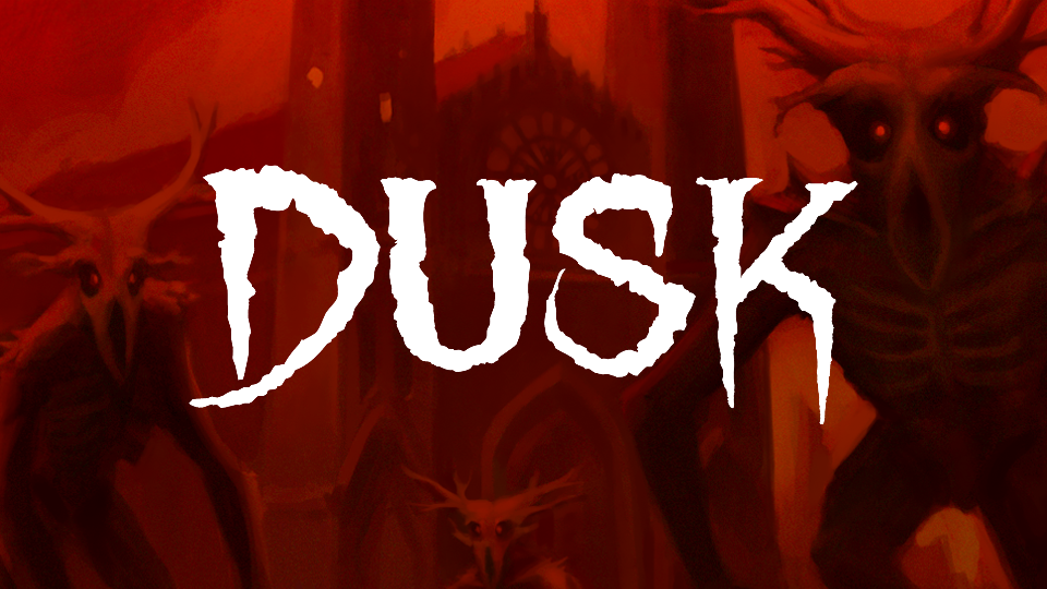 DUSK.